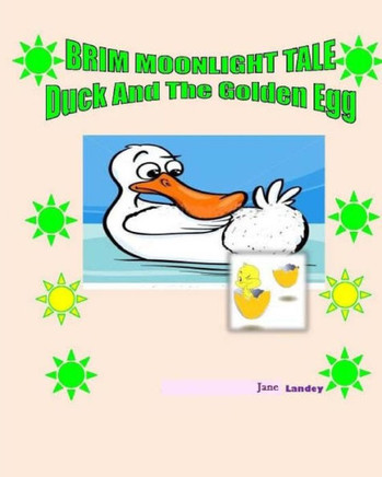 Duck and the Golden Egg: Brim Moonlight Tale : 9781507530009