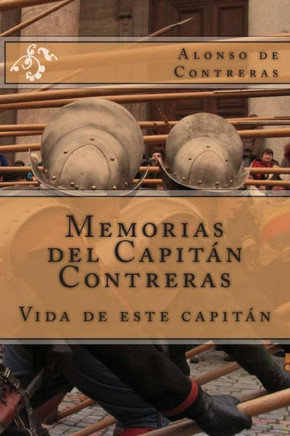 Memorias del Capitan Contreras: Vida de este Capitan