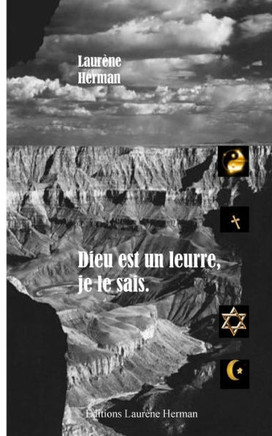 Dieu est un leurre, je le sais