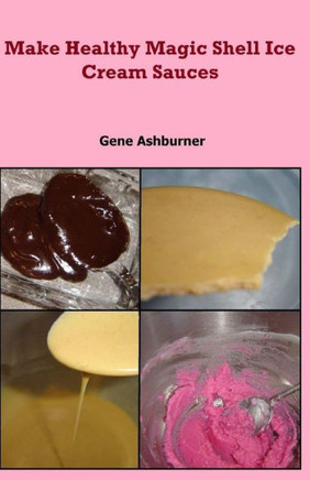 Make Healthy Magic Shell Ice Cream Sauces