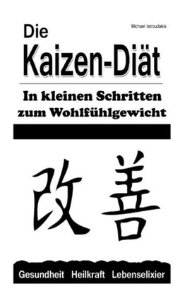 Die Kaizen-DiEt: In kleinen Schritten zum Wohlf??lgewicht (Abnehmen, DiEt, WISSEN KOMPAKT)