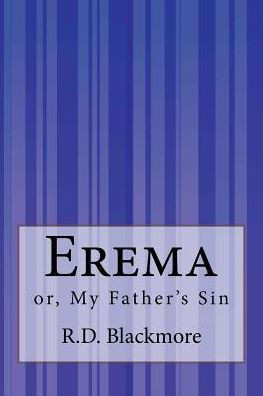 Erema: or, My Father's Sin : 9781507581971