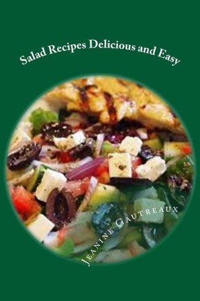 Salad Recipes Delicious and Easy: Eat Salad To help protect against cancer and heart disease