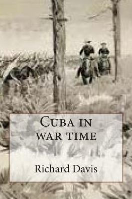 Cuba in war time : 9781507623077