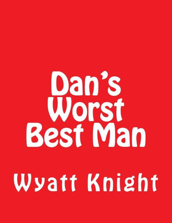 Dan's Worst Best Man: ""What I have to do to sell a House!""