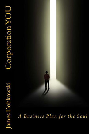 Corporation YOU: A Business Plan for the Soul