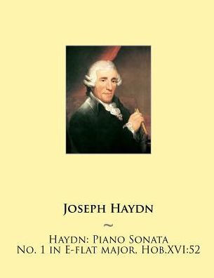 Haydn: Piano Sonata No. 1 in E-flat major, Hob.XVI:52