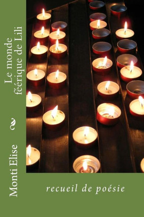 Le monde feerique de Lili: recueils de poesie