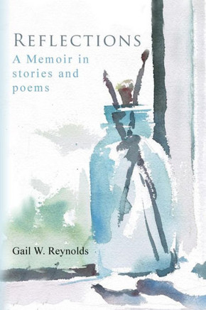 Reflections: A Memoir in stories and poems