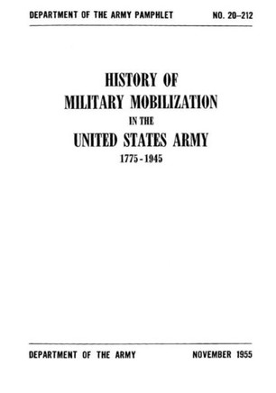 History of Military Mobilization in the United States Army 1775-1945