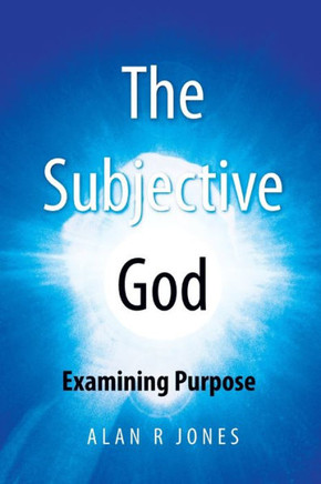The Subjective God: Examining the Singularity of Purpose