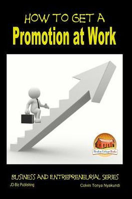 How to Get a Promotion at Work