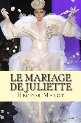 Le mariage de Juliette : 9781507722954