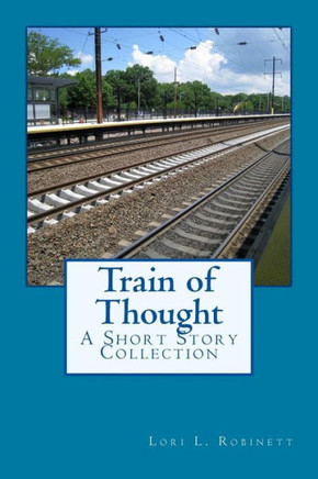 Train of Thought: A Short Story Collection