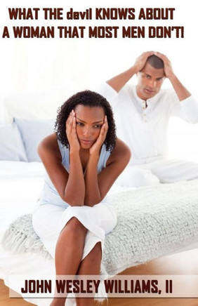What The Devil Knows About A Woman That Most Men Don't!