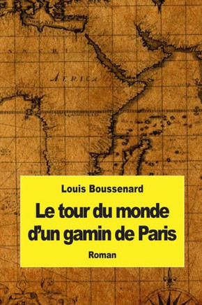 Le tour du monde d'un gamin de Paris : 9781507731871