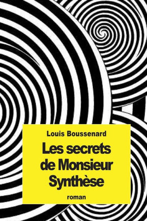 Les secrets de Monsieur Synthese : 9781507733387