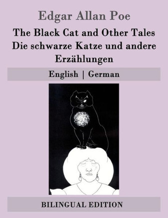 The Black Cat and Other Tales / Die schwarze Katze und andere Erz??lungen: English - German