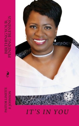Birthing Your Pending Blessing: How I Received My Blessing
