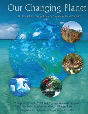 Our Changing Planet: The U.S. Global Change Research Program for Fiscal Year 2010