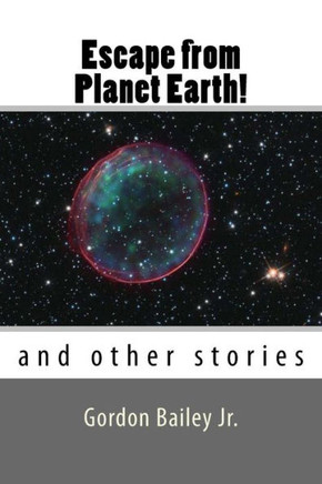 Escape from Planet Earth!: and other stories