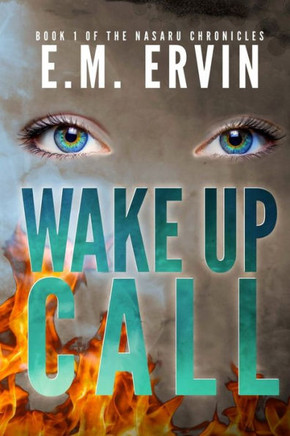 Wake Up Call: Book 1 of the Nasaru Chronicles