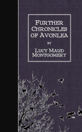 Further Chronicles of Avonlea : 9781507777138