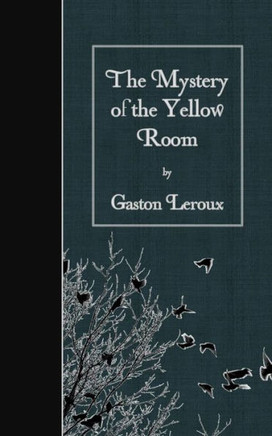 The Mystery of the Yellow Room : 9781507802465