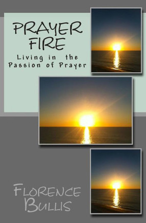 Prayer Fire: Living in the Passion of Prayer