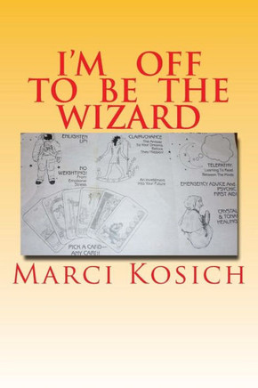 I'm off to be The Wizard: Follow up on my psychic, healings channelings using my clairvoyance, clairaudiance and clairsentiance