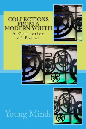 Collections From a Modern Youth: A Collection of Poems