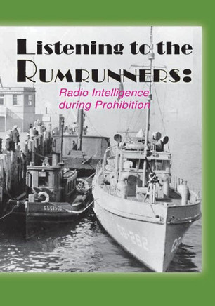Listening the the Rumrunners: Radio Intelligence during Prohibition