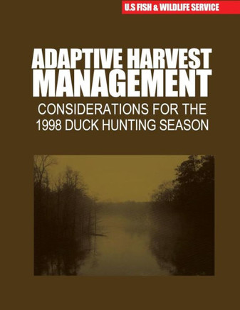 Adaptive Harvest Management: Considerations for the 1998 Duck Hunting Season