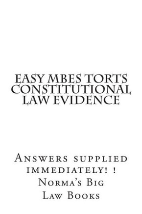 Easy MBEs Torts Constitutional law Evidence: Answers supplied immediately! !
