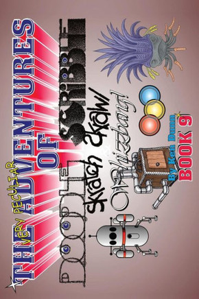 The Very Peculiar Adventures of Doodle, Scribble, Scratch, Scrawl and Whizzbang : 9781507853818