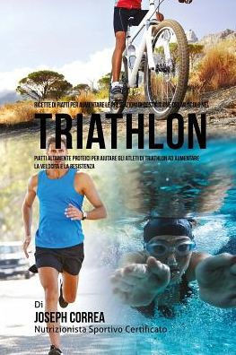 Ricette di Piatti per aumentare le Prestazioni di Costruzione del Muscolo nel Triathlon: Piatti altamente Proteici per aiutare gli atleti di Triathlon