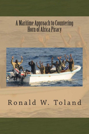 A Maritime Approach to Countering Horn of Africa Piracy