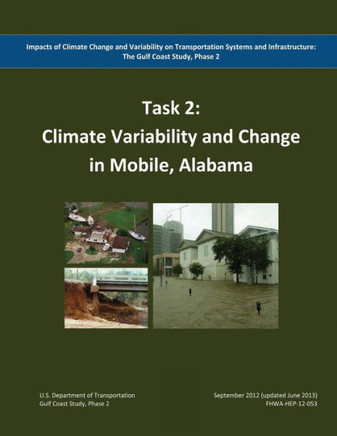 Impacts of Climate Change and Variability on Transportation Systems and Infrastructure: The Gulf Coast Study, Phase 2: Climate Variability and Change
