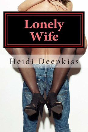 Lonely Wife : 9781507894729