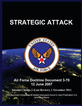 Strategic Attack: Air Force Doctrine Document 3-70 12 June 2007