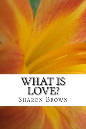 What is Love?: Common Sense for the Soul
