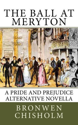 The Ball At Meryton: A Pride and Prejudice Alternative Novella
