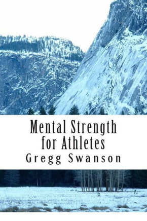 Mental Strength for Athletes: Strategies and Tactics to Achieve Peak Performance