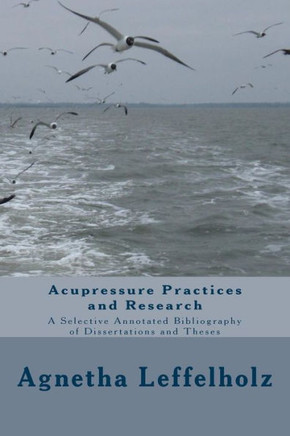 Acupressure Practices and Research: A Selective Annotated Bibliography of Dissertations and Theses