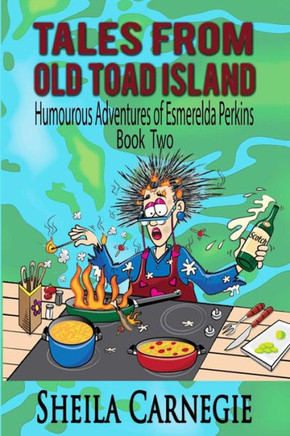 Tales From Old Toad Island, Humourous Adventures of Esmerelda Perkins, Book Two