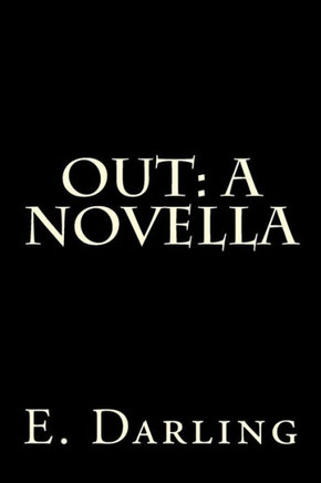 Out: A Novella