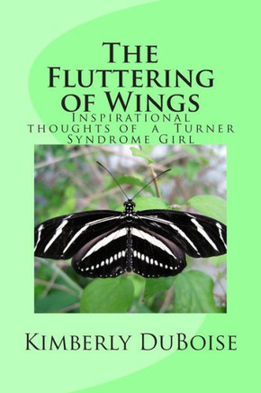 The Fluttering of Wings: Inspirational Thoughts and Sayings of a Turner Syndrome Girl