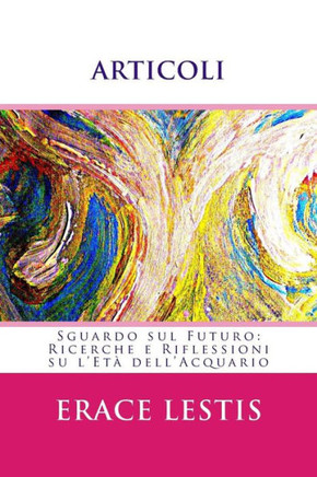 Articoli: Sguardo sul Futuro: Ricerche e Riflessioni su l'Et??dell'Acquario