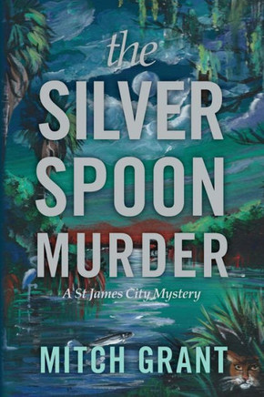 The Silver Spoon Murder: A St James City Mystery