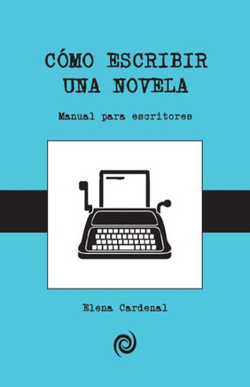 Como escribir una novela: GuNa para principiantes